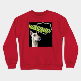 Wassup Pup Crewneck Sweatshirt